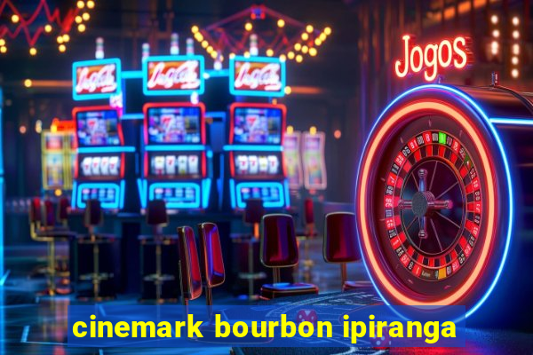 cinemark bourbon ipiranga